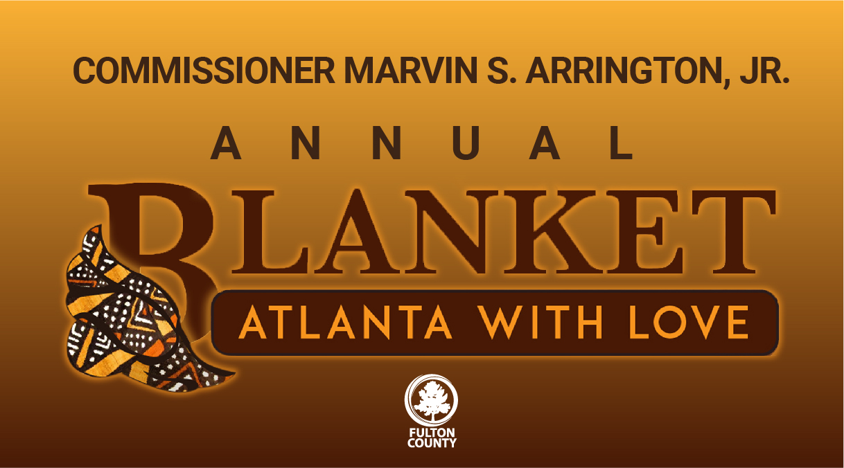 Commissioner Marvin Arrington Jr. annual Blanket Atlanta with Love