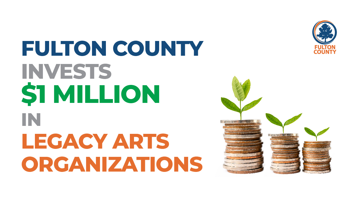 Fulton County Invests 1 million in legacy arts organizations