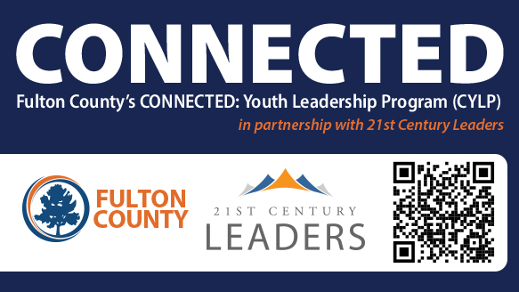 Fulton County's CONNECTED: Youth Leadership Program flyer containing a QR code to the link for 21st Century Leaders
