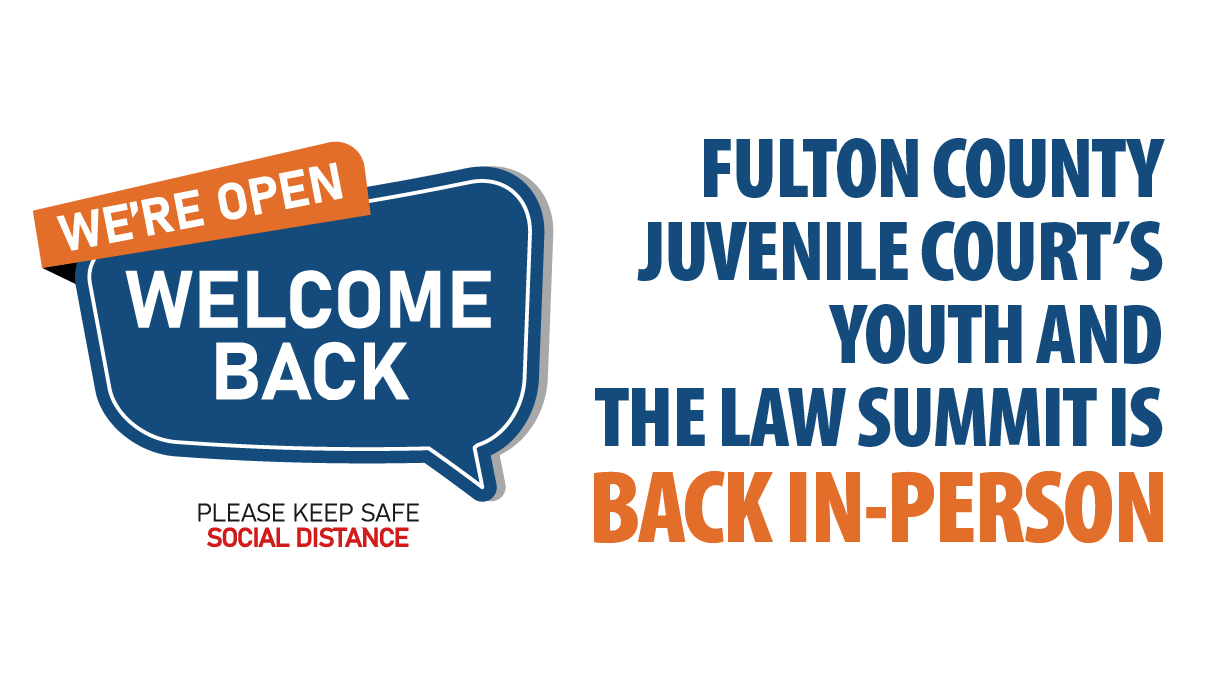 Fulton County Juvenile Courts Youth And The Law Summit is Back In Person