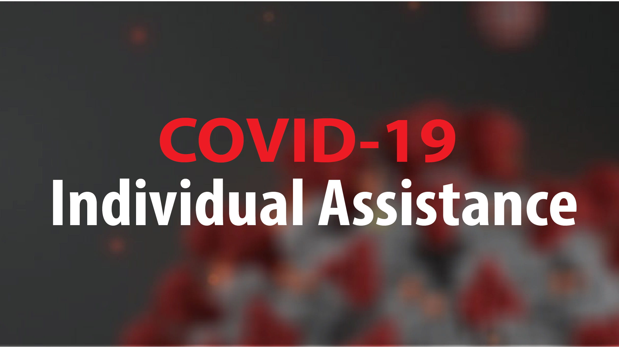 Covid19- individual Assistance
