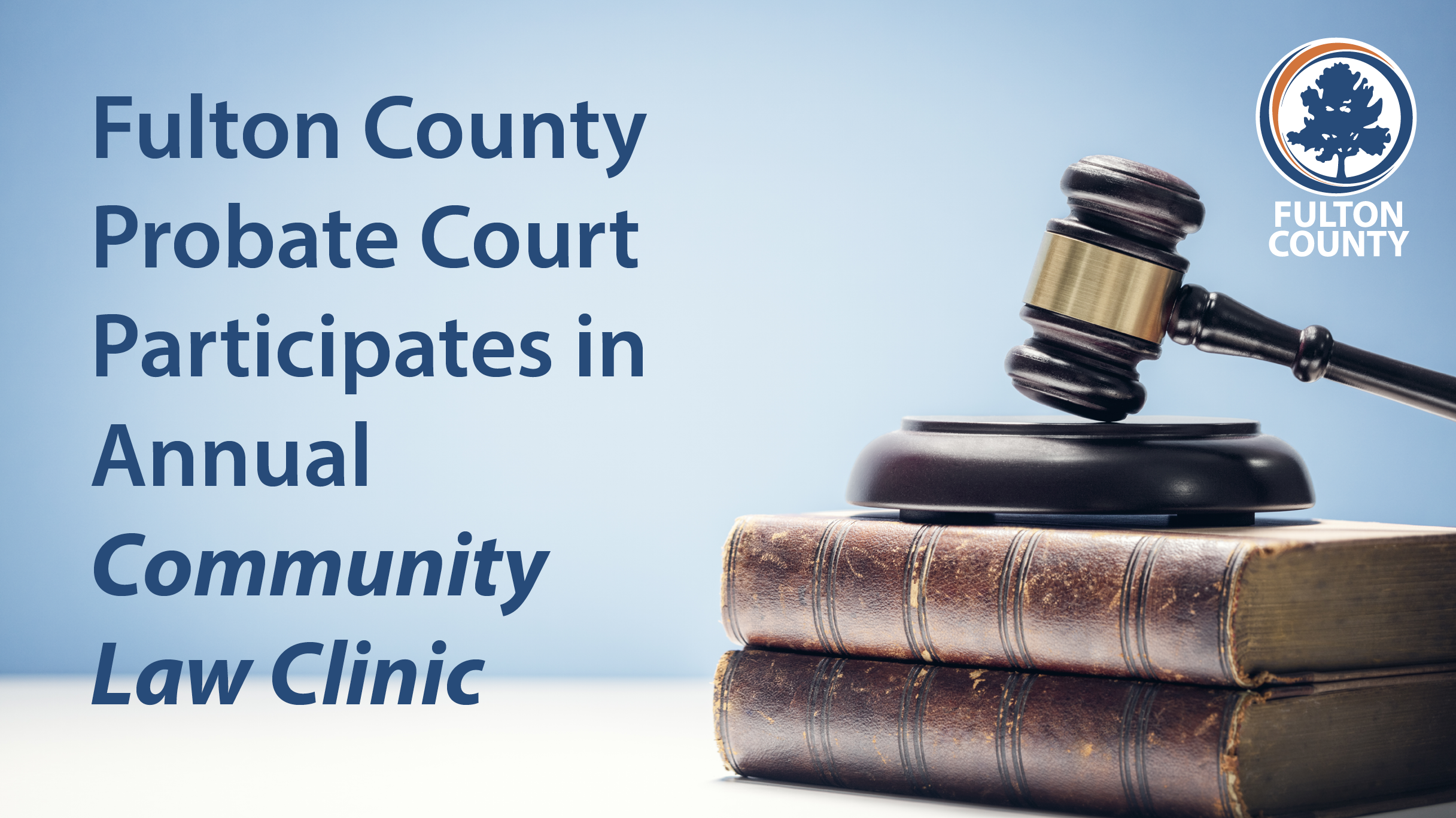 Fulton County Probate Court Participates in Annual Community Law Clinic Fulton County Probate Court Participates in Annual Community Law Clinic